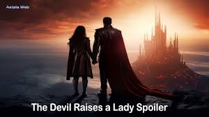 The Devil Raises a Lady Spoiler Unveiled Brief Overview of the Plot