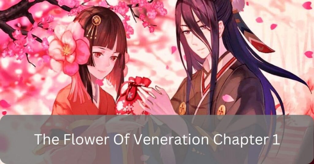 The Flower Of Veneration Chapter 1