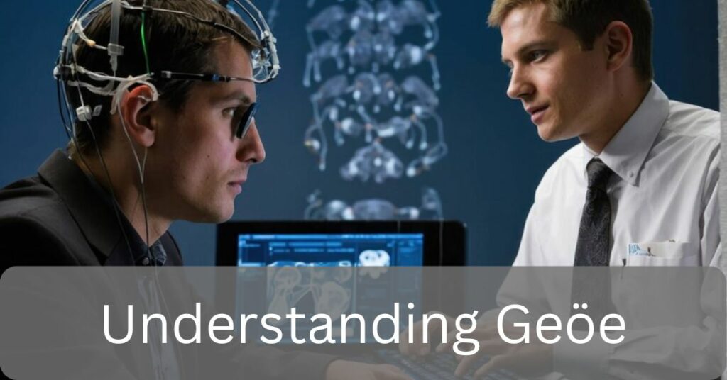 Understanding Geöe