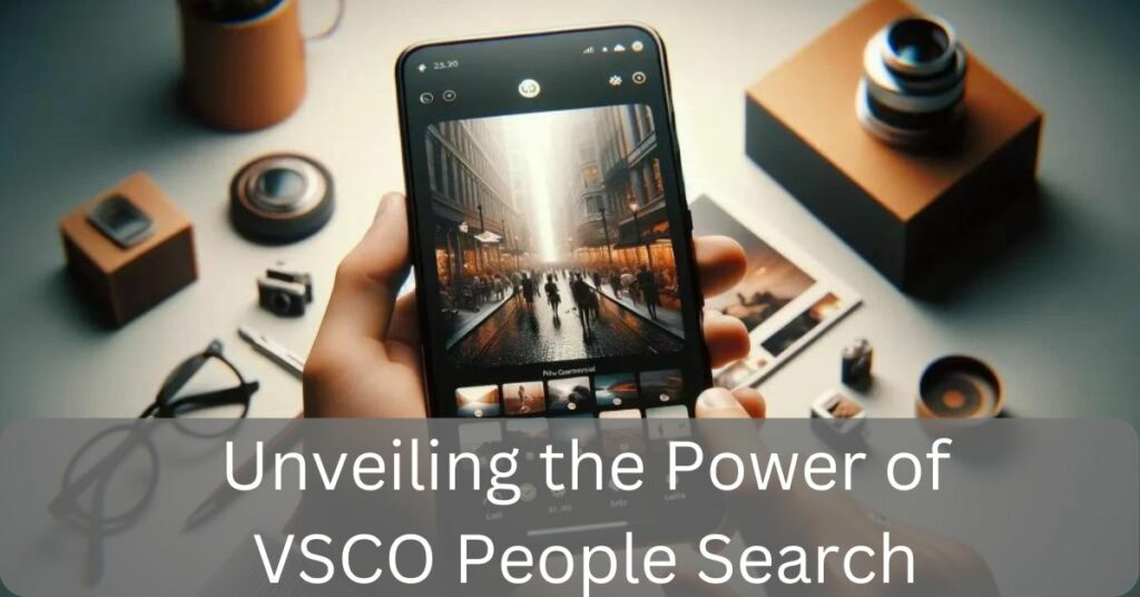 Unveiling the Power of VSCO People Search