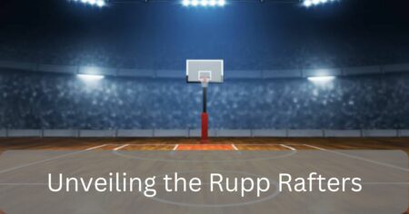 Unveiling the Rupp Rafters